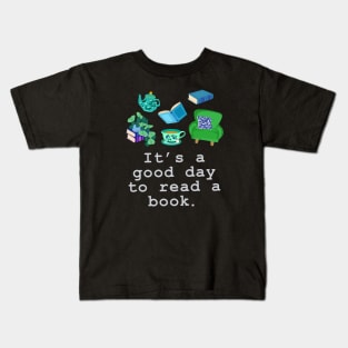 It's a good day to read a book Kids T-Shirt